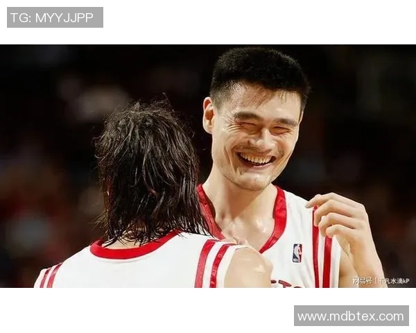 巴蒂尔与姚明携手共创上海篮球传奇之路